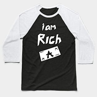 i am rich ara art edition Baseball T-Shirt